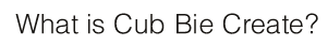 キュービークリエイトって何